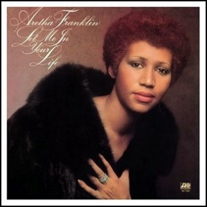 Aretha+Franklin+-+Let+Me+In+Your+Life+ 1974