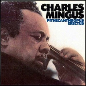 charles_mingus_pithecanthropus_erectus_1956