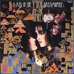 Siouxsie_&_the_Banshees-A_Kiss_in_the_Dreamhouse