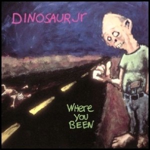 Dinosaur_Jr._Where_You_Been