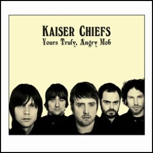 Kaiser Chiefs-YoursTruly,Angry Mob