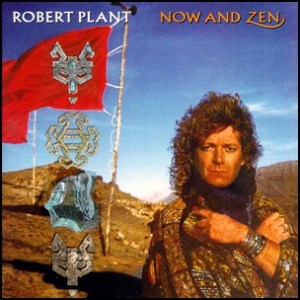 Robert Plant Now And Zen