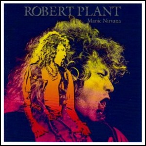 Robert Plant Manic Nirvana