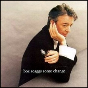 Boz Scaggs - Some Change