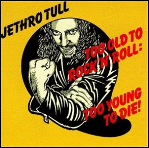 JethroTull-Too old to rocknroll