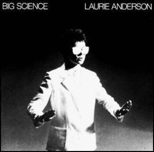 Laurie Anderson_Big Science
