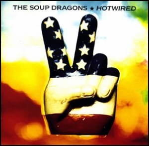 Soup Dragons_Hotwired