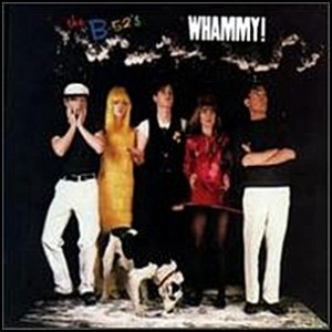 The_B-52's_-_Whammy!