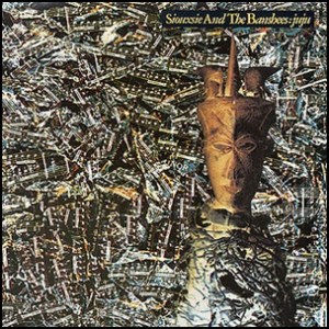 Siouxsie_&_the_Banshees-Juju