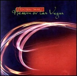 cocteau_twins-heaven_or_las_vegas