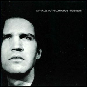 lloyd_cole_and_the_commotions_-_mainstream